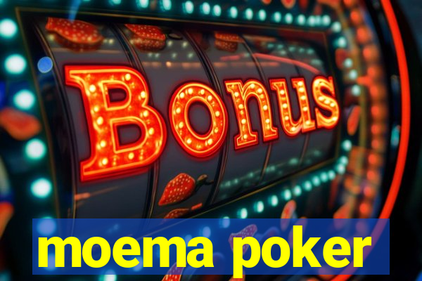 moema poker